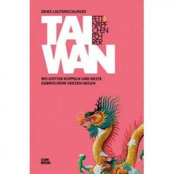 Fettnäpfchenführer Taiwan: Wo Götter kuppeln und Ärzte gebrochene Herzen heilen