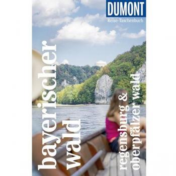 Daniela Schetar Dumont Reise-Taschenbuch Bayerischer Wald Regensburg Oberpfälzer Wald: Reiseführer Plus Reisekarte. Mit Individuellen Autorentipps Und Vielen Touren.