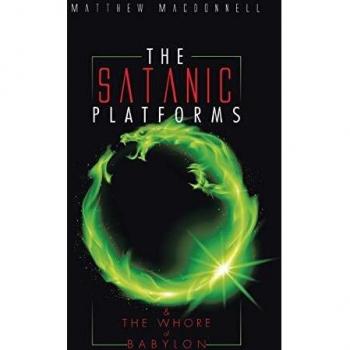 The Satanic Platforms: & the Whore of Babylon