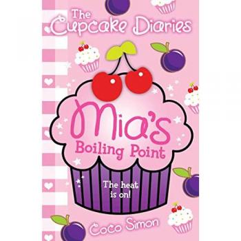 Cupcake Diaries: Mia's Boiling Point