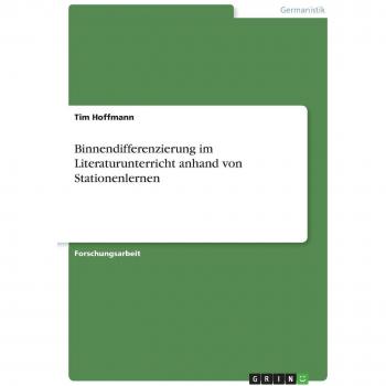Hoffmann, Tim: Binnendifferenzierung im Literaturunterricht anhand von Stationenlernen