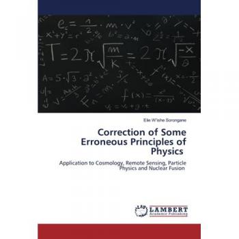 W'Ishe Sorongane, Elie: Correction of Some Erroneous Principles of Physics