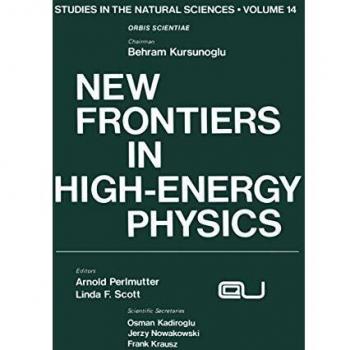 New Frontiers in High-Energy Physics (Studies in the Natural Sciences (14), Band 14)