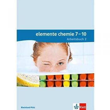 Elemente Chemie 7-10. Ausgabe Rheinland-Pfalz: Arbeitsbuch 2 2. Lernjahr: Klasse 8 oder 9