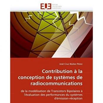 Contribution à la conception de systèmes de radiocommunications: de la modélisation de Transistors Bipolaires à l'évaluation des performances du systèmes d'émission-réception