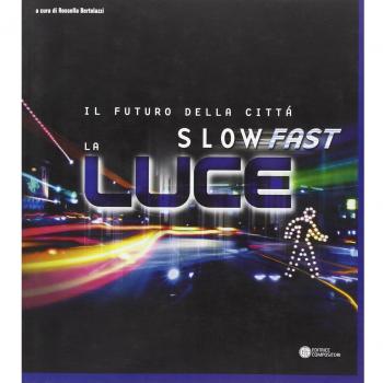 Il futuro della città: slow o fast? La luce