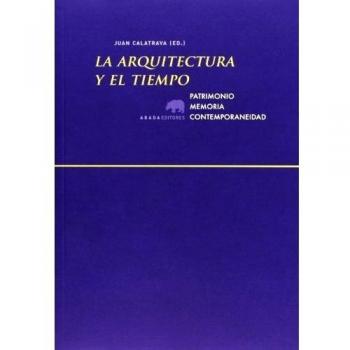 La arquitectura y el tiempo (Tapa blanda con solapas).