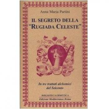 Il segreto della «rugiada celeste» in tre trattati alchem...