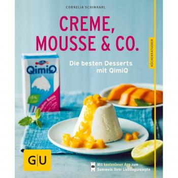 Creme, Mousse & Co.: Die besten Desserts mit QimiQ