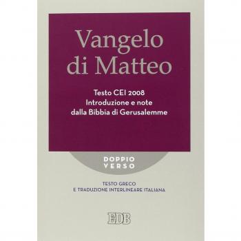 Vangelo di Matteo. Testo CEI 2008. Introduzione e note dalla Bibbia di Gerusalemme. Versione interlineare in italiano