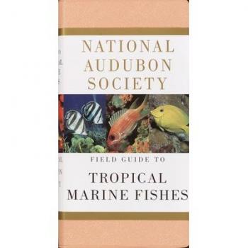 National Audubon Society Field Guide to Tropical Marine Fishes, by National Audubon Society