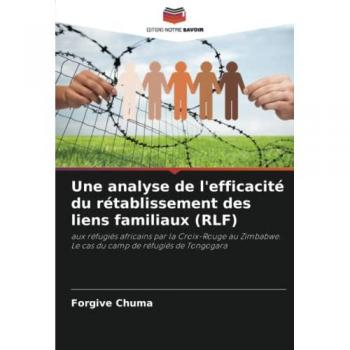Chuma, Forgive: Une analyse de l'efficacité du rétablissement des liens familiaux (RLF)