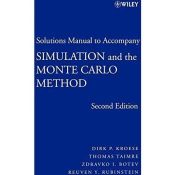 Solutions Manual to Accompany Simulation and the Monte Carlo Method