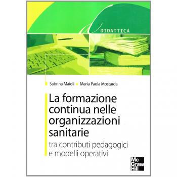 La formazione continua nelle organizzazioni sanitarie. Tra contributi pedagogici e modelli operativi