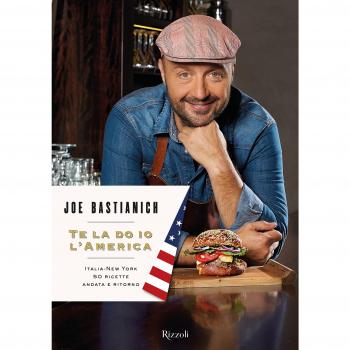Te la do io l'America. Italia-New York 50 ricette andata e ritorno