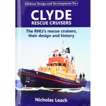 Clyde Rescue Cruisers : The RNLI’s rescue cruisers, their design and history