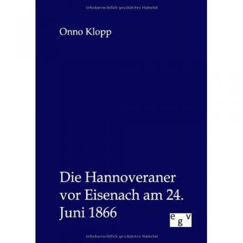 Klopp, Onno: Die Hannoveraner vor Eisenach am 24. Juni 1866
