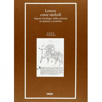 Lettere come simboli. Aspetti ideologici della scrittura tra passato e presente