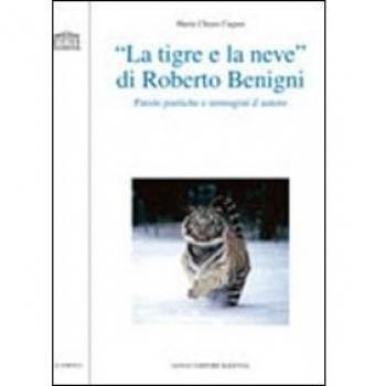 «La tigre e la neve» di Roberto Benigni. Parole poetiche e immagini d'autore