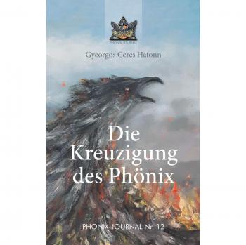 Die Kreuzigung des Phönix