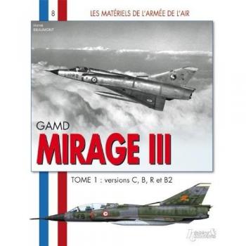 Les Matériels de l'armée de l'Air : Mirage III IIIC et III E