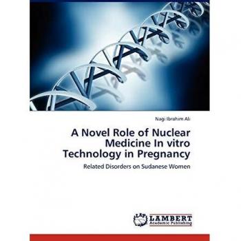 A Novel Role of Nuclear Medicine In vitro Technology in Pregnancy: Related Disorders on Sudanese Women