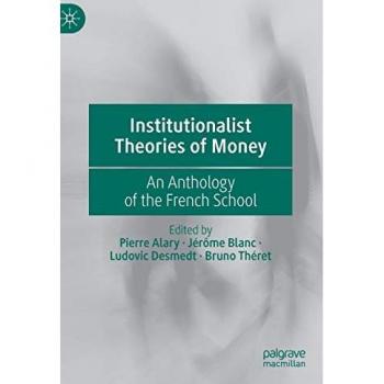 Institutionalist Theories of Money: An Anthology of the French School