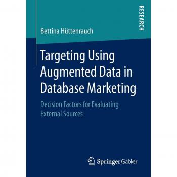 Targeting Using Augmented Data in Database Marketing: Decision Factors for Evaluating External Sources