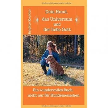 Kockler, Brigitte: Dein Hund, das Universum und der liebe Gott
