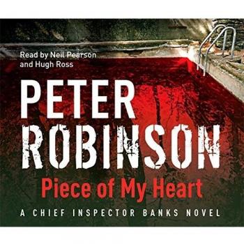 Piece of My Heart: DCI Banks 16 by Peter Robinson