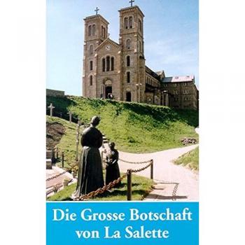 Höcht, Johannes M. Die Große Botschaft Von La Salette