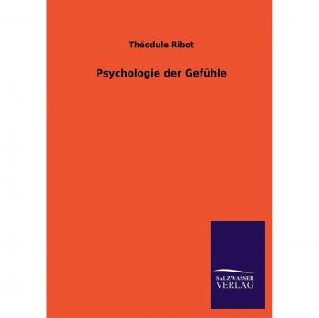 Ribot, Théodule: Psychologie der Gefühle