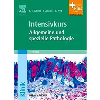 Intensivkurs: Allgemeine und Spezielle Pathologie