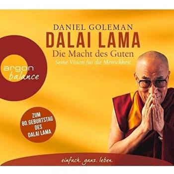 Die Macht des Guten: Der Dalai Lama und seine Vision für die Menschheit