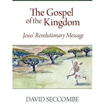 The Gospel of the Kingdom: Jesus' Revolutionary Message