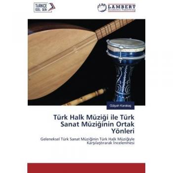 Türk Halk Müziği ile Türk Sanat Müziğinin Ortak Yönleri: Geleneksel Türk Sanat Müziğinin Türk Halk Müziğiyle Karşılaştırarak İncelenmesi