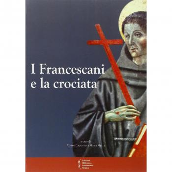I francescani e la crociata. Atti del 11° Convegno storico