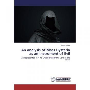 Cox, Jazmine: An analysis of Mass Hysteria as an instrument of Evil