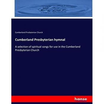 Cumberland Presbyterian hymnal: A selection of spiritual songs for use in the Cumberland Presbyterian Church