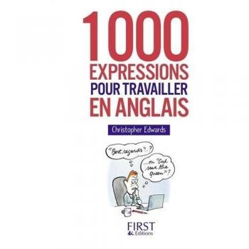1000 expressions pour travailler en anglais