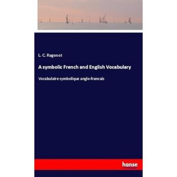 A symbolic French and English Vocabulary: Vocabulaire symbolique anglo-francais