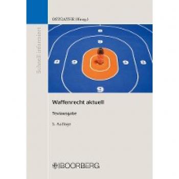 Dirk Ostgathe Waffenrecht Aktuell: Textausgabe (Schnell Informiert)