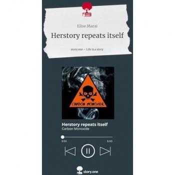 Herstory repeats itself. Life is a Story