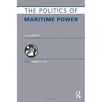 The Politics of Maritime Power: A Survey