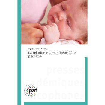 Lemaitre Dassas, Ingrid: La relation maman-bébé et le pédiatre