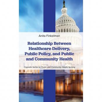 Relationship Between Healthcare Delivery Public Policy and Public and Community Health