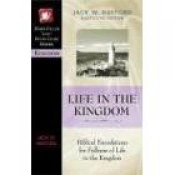 Life in the Kingdom: Biblical Foundations for Fullness of Life in the Kingdom