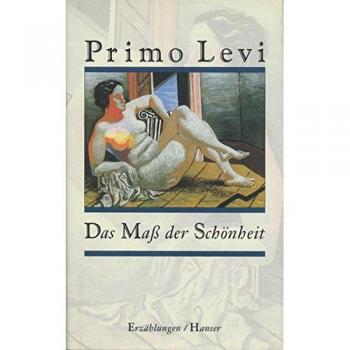Primo Levi Das Maß Der Schönheit: Erzählungen