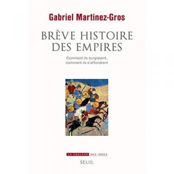 Brève histoire des empires : comment ils surgissent, comment ils s'effondrent