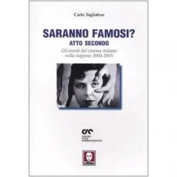 Saranno famosi? Atto secondo. Gli esordi del cinema italiano nella stagione 2004-2005